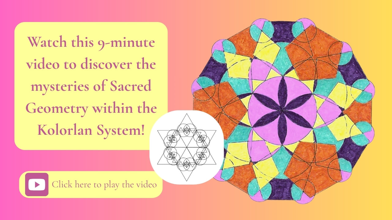 Load video: Click here to watch this 9-minute video and discover the mysteries of Sacred Geometry within the Kolorlan System