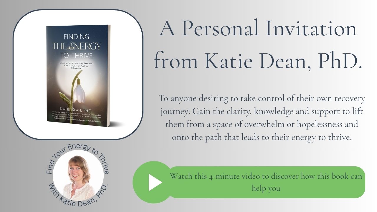 Load video: This short video features Katie Dean talking about how her book, Finding the Energy to Thrive, can support your recovery from fatigue and burnout